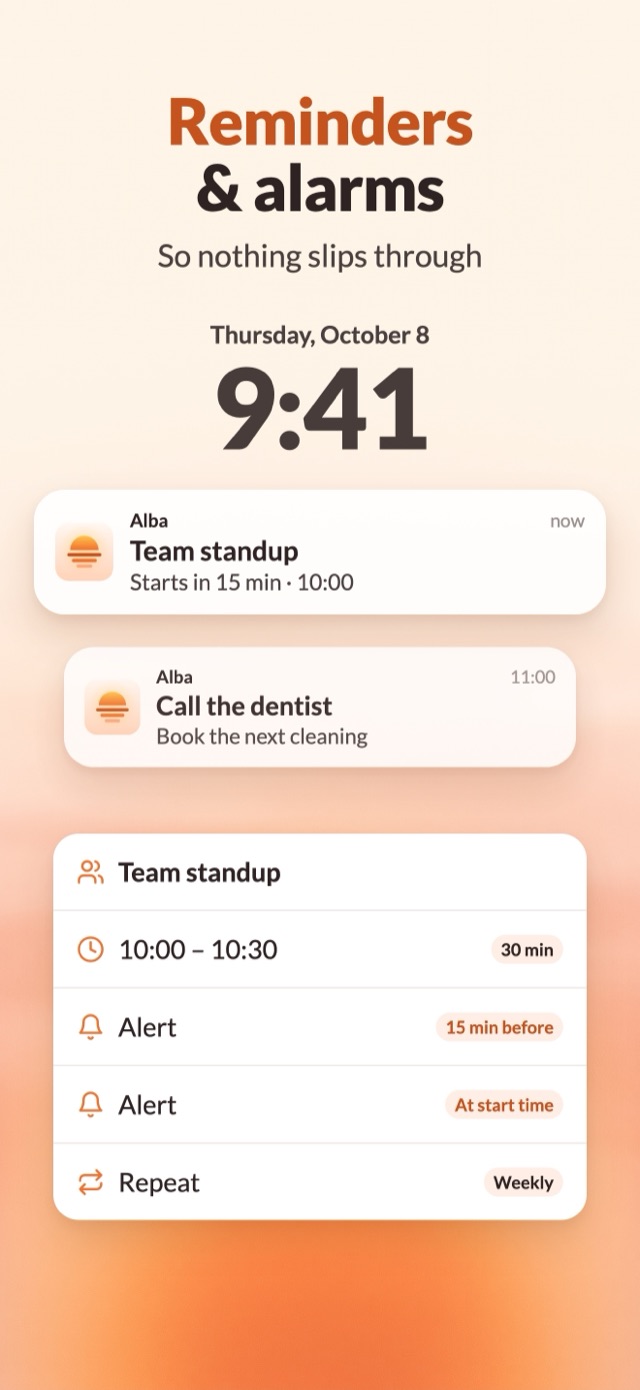Reminders and alarms, so nothing slips through